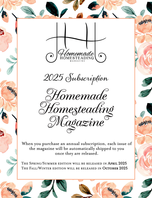 2025 Homemade Homesteading Magazine SUBSCRIPTION